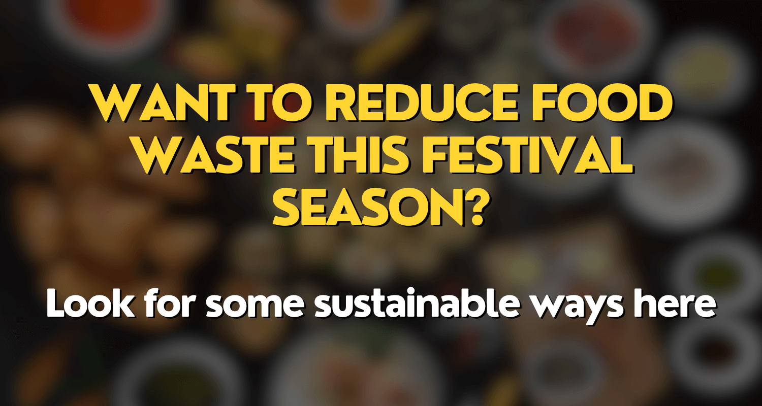 This is a featured image that correlates to the blog written by sustainable spark on ways to sustainably reduce food waste during festival season